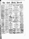 Cork Daily Herald Saturday 14 April 1888 Page 1