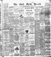 Cork Daily Herald Monday 23 April 1888 Page 1