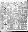 Cork Daily Herald Tuesday 24 April 1888 Page 1
