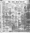 Cork Daily Herald Friday 27 April 1888 Page 1