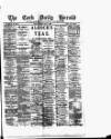Cork Daily Herald Saturday 04 May 1889 Page 1