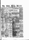 Cork Daily Herald Saturday 02 November 1889 Page 1