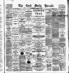 Cork Daily Herald Thursday 05 December 1889 Page 1