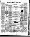 Cork Daily Herald Monday 01 May 1893 Page 1