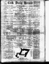 Cork Daily Herald Saturday 07 July 1894 Page 1