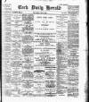 Cork Daily Herald Monday 06 August 1894 Page 1
