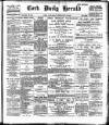 Cork Daily Herald Saturday 23 February 1895 Page 1