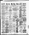 Cork Daily Herald Friday 01 May 1896 Page 1