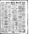 Cork Daily Herald Monday 01 June 1896 Page 1