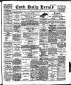 Cork Daily Herald Tuesday 14 March 1899 Page 1