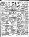 Cork Daily Herald Thursday 01 June 1899 Page 1