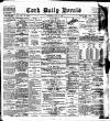 Cork Daily Herald Saturday 10 June 1899 Page 1