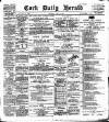 Cork Daily Herald Saturday 15 July 1899 Page 1
