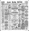 Cork Daily Herald Tuesday 29 August 1899 Page 1