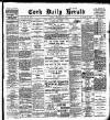 Cork Daily Herald Friday 01 September 1899 Page 1