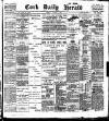 Cork Daily Herald Friday 02 March 1900 Page 1