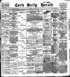 Cork Daily Herald Tuesday 06 March 1900 Page 1