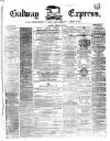 Galway Express Saturday 25 February 1865 Page 1