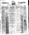 Galway Express Saturday 07 January 1871 Page 1