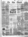 Sligo Chronicle Saturday 25 February 1882 Page 1