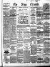 Sligo Chronicle Saturday 18 March 1882 Page 1