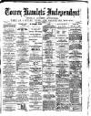 Tower Hamlets Independent and East End Local Advertiser Saturday 12 August 1871 Page 1