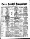 Tower Hamlets Independent and East End Local Advertiser Saturday 14 February 1874 Page 1