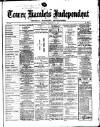 Tower Hamlets Independent and East End Local Advertiser Saturday 21 February 1874 Page 1