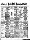 Tower Hamlets Independent and East End Local Advertiser Saturday 21 March 1874 Page 1