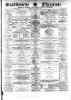 Eastbourne Chronicle Saturday 04 March 1871 Page 1