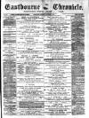 Eastbourne Chronicle Saturday 04 September 1886 Page 1