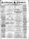 Eastbourne Chronicle Saturday 10 July 1897 Page 1