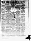 Helensburgh News Thursday 15 February 1877 Page 1