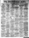 Helensburgh News Thursday 06 March 1884 Page 1