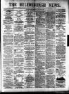 Helensburgh News Thursday 22 January 1885 Page 1