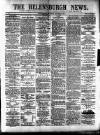 Helensburgh News Thursday 29 January 1885 Page 1