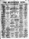 Helensburgh News Thursday 11 March 1886 Page 1