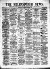 Helensburgh News Thursday 02 September 1886 Page 1