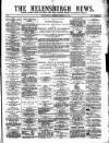 Helensburgh News Thursday 21 January 1892 Page 1