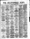 Helensburgh News Thursday 07 April 1892 Page 1