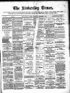 Kirkcaldy Times Wednesday 07 December 1881 Page 1