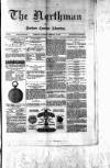 Northman and Northern Counties Advertiser Saturday 28 February 1880 Page 1