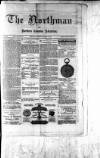 Northman and Northern Counties Advertiser Saturday 06 March 1880 Page 1