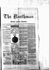 Northman and Northern Counties Advertiser Saturday 26 June 1880 Page 1
