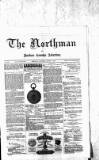 Northman and Northern Counties Advertiser Saturday 14 August 1880 Page 1