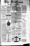 Northman and Northern Counties Advertiser Saturday 05 February 1881 Page 1