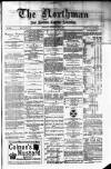Northman and Northern Counties Advertiser Saturday 02 July 1881 Page 1