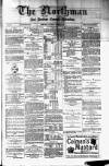 Northman and Northern Counties Advertiser Saturday 13 August 1881 Page 1