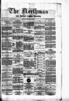 Northman and Northern Counties Advertiser Saturday 10 June 1882 Page 1