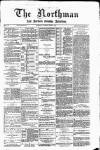 Northman and Northern Counties Advertiser Saturday 21 June 1884 Page 1